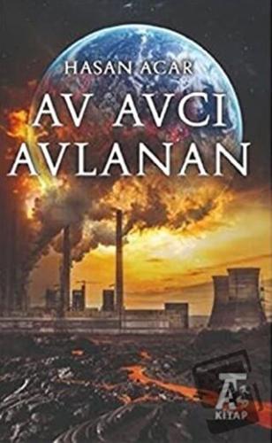 Av Avcı Avlanan - Hasan Acar - Kitap At Yayınları - Fiyatı - Yorumları