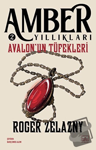 Avalon'un Tüfekleri - Amber Yıllıkları 2 - Roger Zelazny - İthaki Yayı