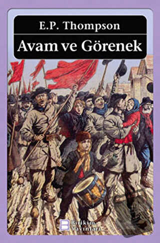 Avam ve Görenek - E. P. Thompson - Birikim Yayınları - Fiyatı - Yoruml