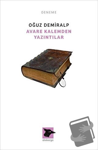 Avare Kalemden Yazıntılar - Oğuz Demiralp - Alakarga Sanat Yayınları -