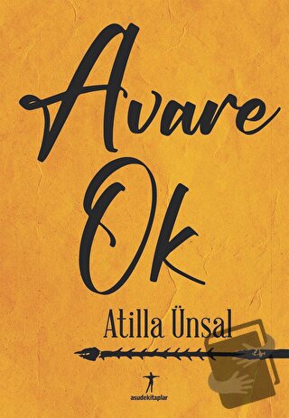 Avare Ok - Atilla Ünsal - Asudekitaplar - Fiyatı - Yorumları - Satın A