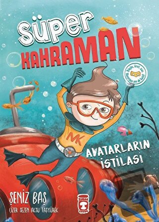 Avatarların İstilası - Süper Kahraman - Şeniz Baş - Timaş Çocuk - Fiya