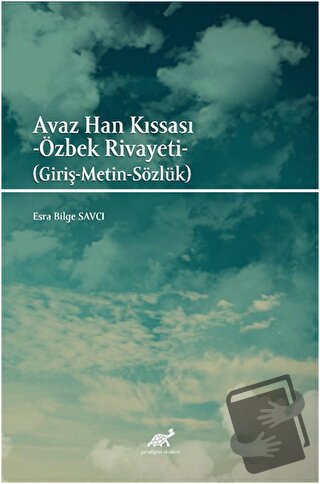 Avaz Han Kıssası - Esra Bilge Savcı - Paradigma Akademi Yayınları - Fi