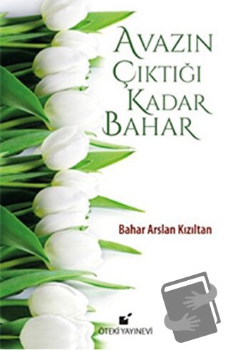 Avazın Çıktığı Kadar Bahar - Bahar Arslan Kızıltan - Öteki Yayınevi - 