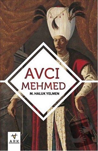 Avcı Mehmed - M. Haluk Yelmen - Ark Kitapları - Fiyatı - Yorumları - S