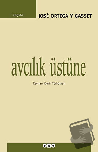 Avcılık Üstüne - Jose Ortega y Gasset - Yapı Kredi Yayınları - Fiyatı 