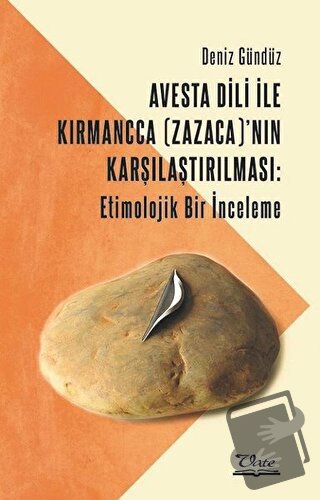 Avesta Dili İle Kırmancca (Zazaca)’nın Karşılaştırılması: Etimolojik B