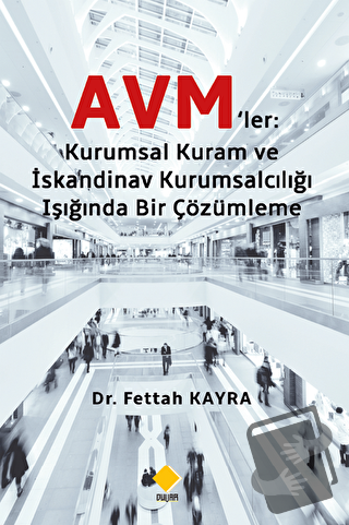 Avm’ler: Kurumsal Kuram Ve Skandinav Kurumsalcılığı Işığında Bir Çözüm