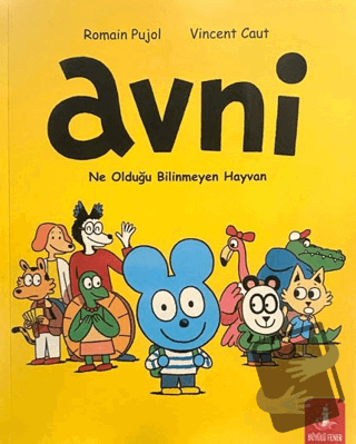 Avni : Ne Olduğu Bilinmeyen Hayvan - Romain Pujol - Büyülü Fener Yayın