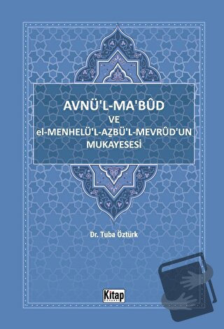 Avnül Mabud Ve El Menhelül Azbül Mevrudun Mukayesesi - Tuba Öztürk - K