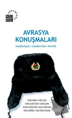 Avrasya Konuşmaları - Emre Erşen - Küre Yayınları - Fiyatı - Yorumları