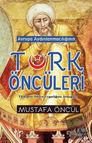 Avrupa Aydınlanmacılığının Türk Öncüleri - Mustafa Öncül - Az Kitap - 