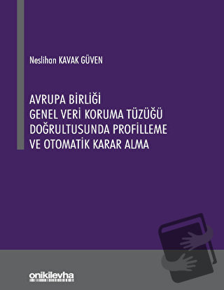 Avrupa Birliği Genel Veri Koruma Tüzüğü Doğrultusunda Profilleme ve Ot