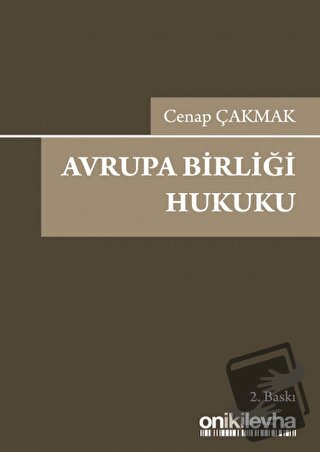 Avrupa Birliği Hukuku - Cenap Çakmak - On İki Levha Yayınları - Fiyatı