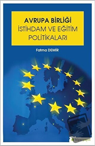 Avrupa Birliği İstihdam ve Eğitim Politikaları - Fatma Demir - Hiperli