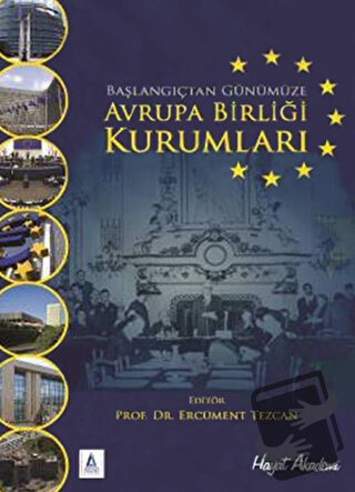 Avrupa Birliği Kurumları - Ercüment Tezcan - Hayat Yayınları - Fiyatı 