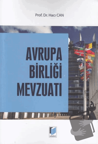 Avrupa Birliği Mevzuatı - Hacı Can - Adalet Yayınevi - Fiyatı - Yoruml