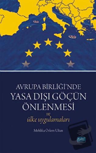 Avrupa Birliği’nde Yasa Dışı Göçün Önlenmesi ve Ülke Uygulamaları - Me