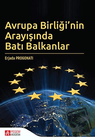 Avrupa Birliği’nin Arayışında Batı Balkanlar - Erjada Progonati - Pege