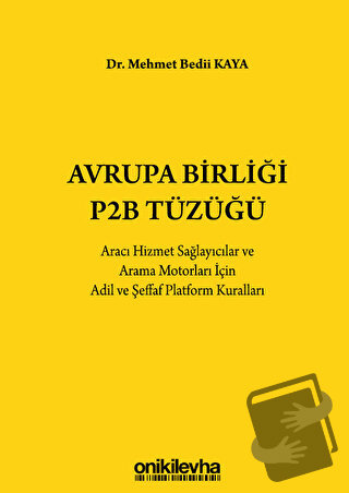 Avrupa Birliği P2B Tüzüğü: Aracı Hizmet Sağlayıcılar ve Arama Motorlar