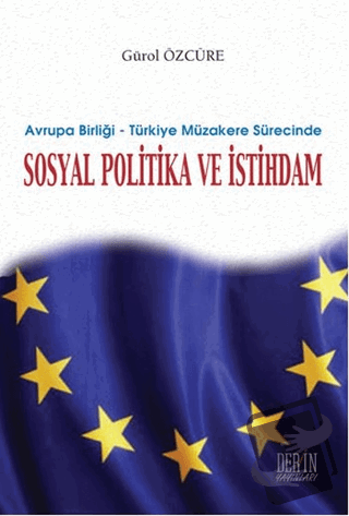 Avrupa Birliği - Türkiye Müzakere Sürecinde Sosyal Politika ve İstihda