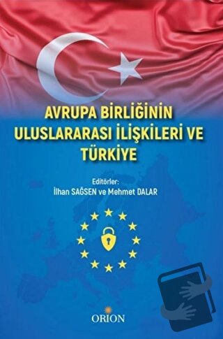 Avrupa Birliği Uluslararası İlişkileri ve Türkiye - İlhan Sağsen - Ori