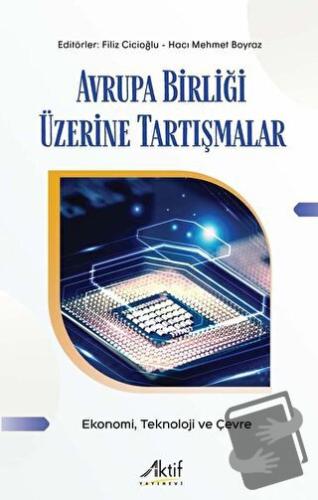 Avrupa Birliği Üzerine Tartışmalar - Ekonomi Teknoloji ve Çevre - Hacı