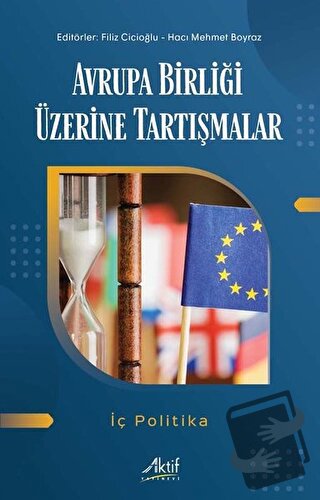 Avrupa Birliği Üzerine Tartışmalar - İç Politika - Hacı Mehmet Boyraz 