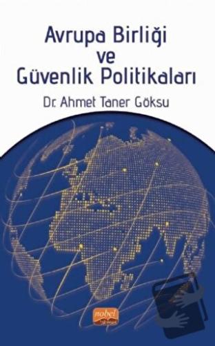 Avrupa Birliği ve Güvenlik Politikaları - Ahmet Taner Göksu - Nobel Bi