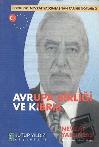 Avrupa Birliği ve Kıbrıs - Nevzat Yalçıntaş - Kutup Yıldızı Yayınları 