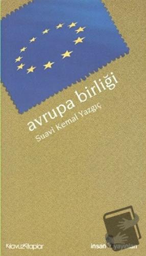 Avrupa Birliği - Suavi Kemal Yazgıç - İnsan Yayınları - Fiyatı - Yorum