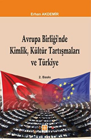 Avrupa Birliğinde Kimlik Kültür Tartışmaları Ve Türkiye - Erhan Akdemi