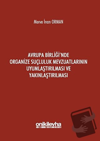 Avrupa Birliği'nde Organize Suçluluk Mevzuatlarının Uyumlaştırılması v