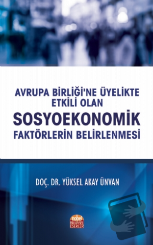 Avrupa Birliği'ne Üyelikte Etkili Olan Sosyoekonomik Faktörlerin Belir