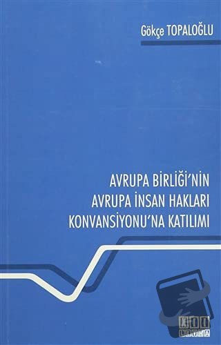 Avrupa Birliği'nin Avrupa İnsan Hakları Konvansiyonu'na Katılımı - Gök