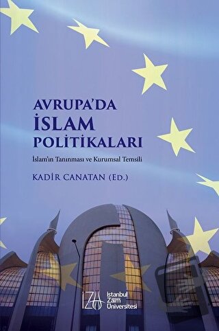 Avrupa’da İslam Politikaları - Kadir Canatan - İstanbul Sabahattin Zai