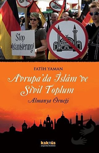 Avrupa’da İslam ve Sivil Toplum - Fatih Yaman - Kaknüs Yayınları - Fiy