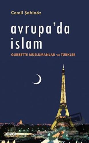 Avrupa’da İslam - Cemil Şahinöz - Çizgi Kitabevi Yayınları - Fiyatı - 