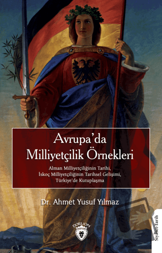 Avrupa’da Milliyetçilik Örnekleri - Ahmet Yusuf Yılmaz - Dorlion Yayın