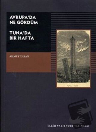 Avrupa’da Ne Gördüm - Ahmet İhsan - Tarih Vakfı Yurt Yayınları - Fiyat