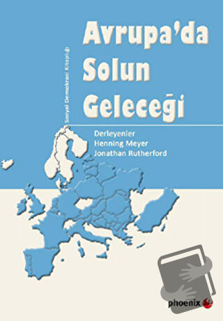 Avrupa’da Solun Geleceği - Henning Meyer - Phoenix Yayınevi - Fiyatı -