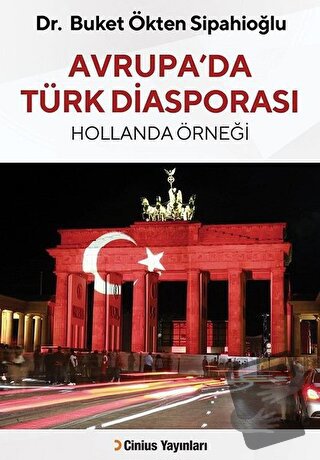 Avrupa’da Türk Diasporası - Buket Ökten Sipahioğlu - Cinius Yayınları 