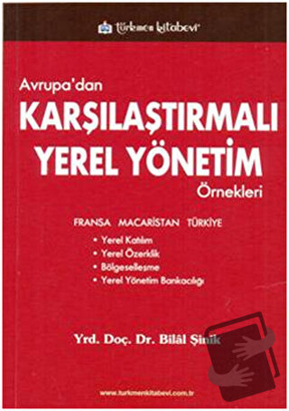 Avrupa’dan Karşılaştırmalı Yerel Yönetim Örnekleri - Bilal Şinik - Tür