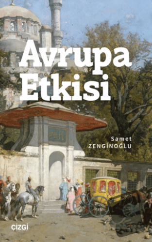 Avrupa Etkisi - Samet Zenginoğlu - Çizgi Kitabevi Yayınları - Fiyatı -