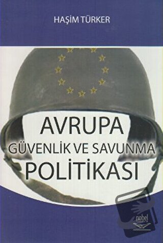 Avrupa Güvenlik ve Savunma Politikası - Haşim Türker - Nobel Akademik 