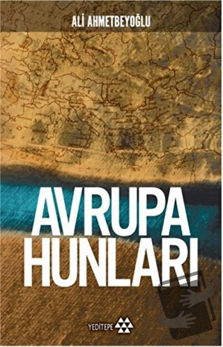 Avrupa Hunları - Ali Ahmetbeyoğlu - Yeditepe Yayınevi - Fiyatı - Yorum