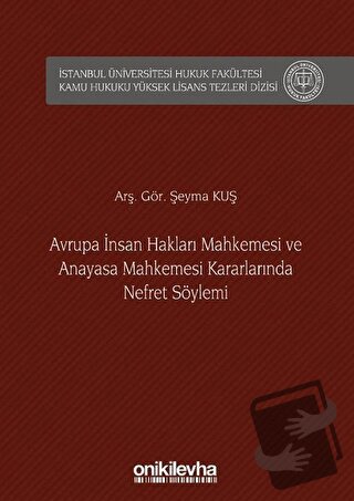 Avrupa İnsan Hakları Mahkemesi ve Anayasa Mahkemesi Kararlarında Nefre