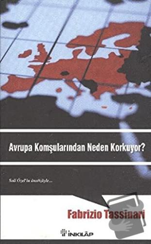 Avrupa Komşularından Neden Korkuyor? - Fabrizio Tassinari - İnkılap Ki