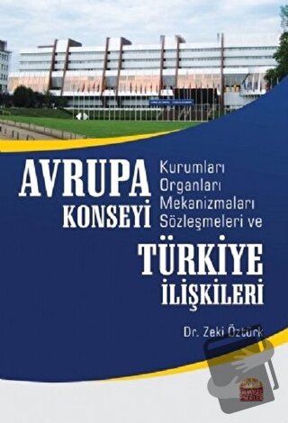 Avrupa Konseyi Kurumları Organları Mekanizmaları Sözleşmeleri ve Türki