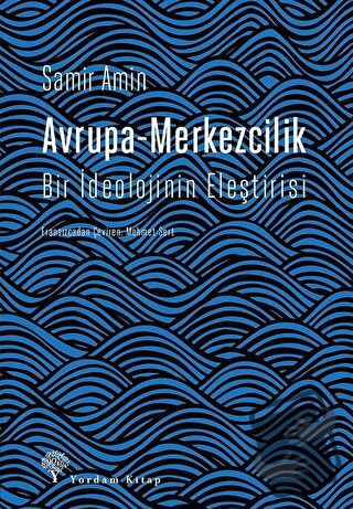 Avrupa-Merkezcilik - Samir Amin - Yordam Kitap - Fiyatı - Yorumları - 